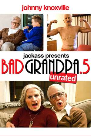 A Jackass bemutatja: Rossz nagyapó 5. (Jackass Presents: Bad Grandpa .5) - online film